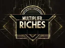 Multiplier Riches